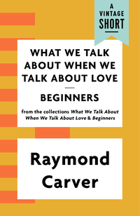Cover image: What We Talk About When We Talk About Love / Beginners