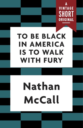 Cover image: To Be Black in America Is to Walk with Fury
