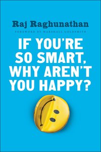 Cover image: If You're So Smart, Why Aren't You Happy? 9781101980736