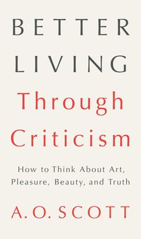 Cover image: Better Living Through Criticism 9780143109976