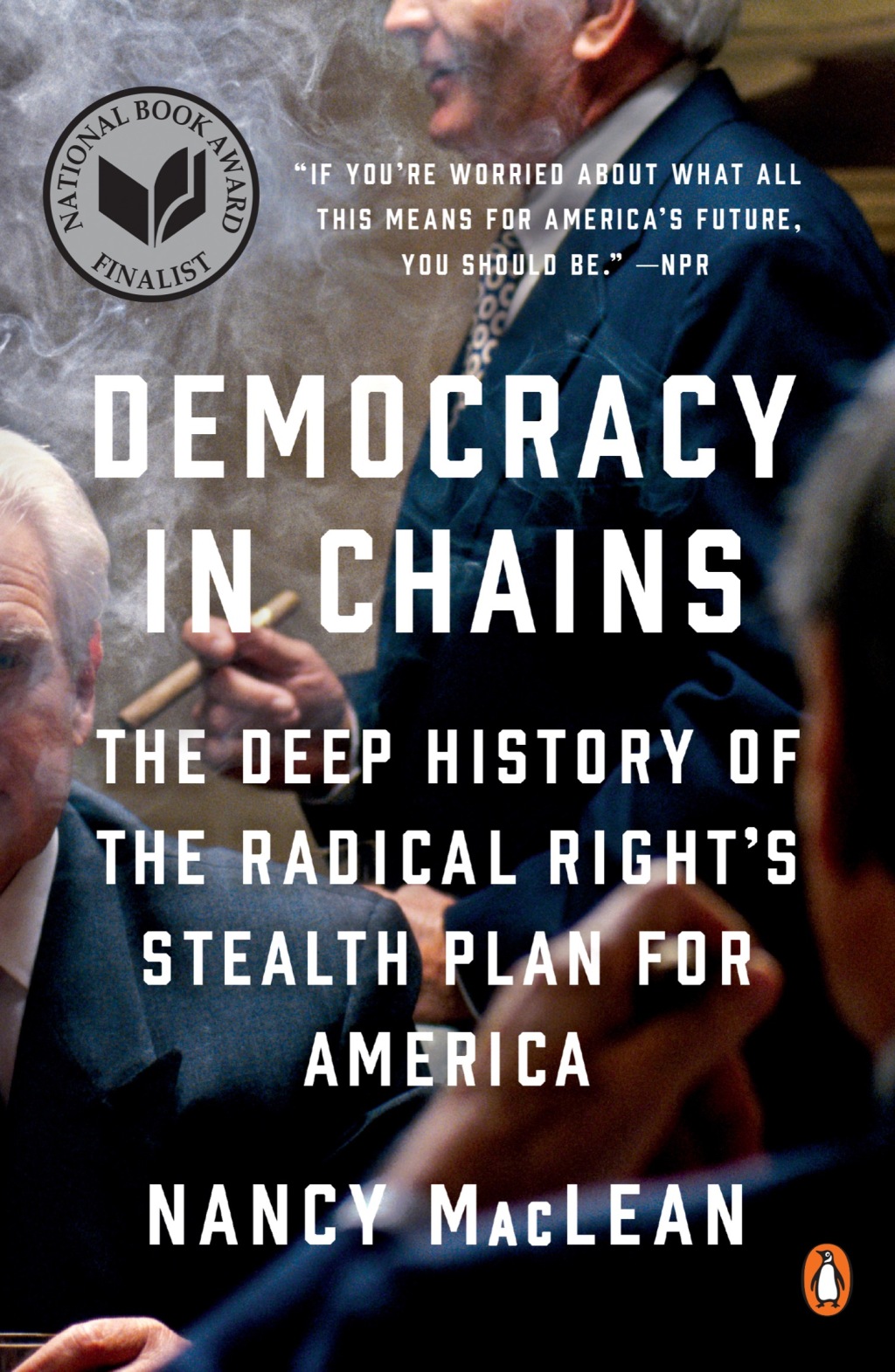 Democracy in Chains The Deep History of the Radical Right’s Stealth Plan for America
