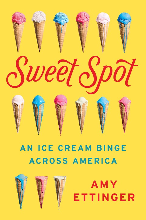 Sweet Spot: An Ice Cream Binge Across America - FULL INSTANT DOWNLOAD | PDF DOCX EPUB
