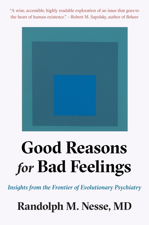 Good Reasons for Bad Feelings: Insights from the Frontier of Evolutionary Psychiatry - FULL INSTANT DOWNLOAD | PDF DOCX EPUB