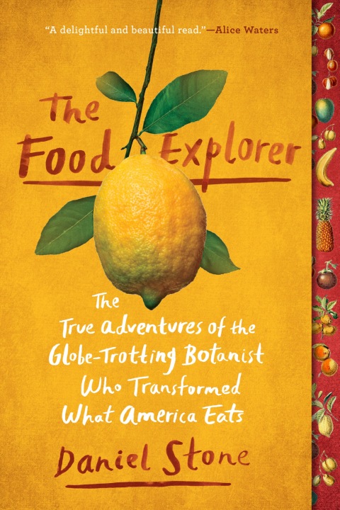 The Food Explorer: The True Adventures of the Globe-Trotting Botanist Who Transformed What America Eats - FULL INSTANT DOWNLOAD | PDF DOCX EPUB