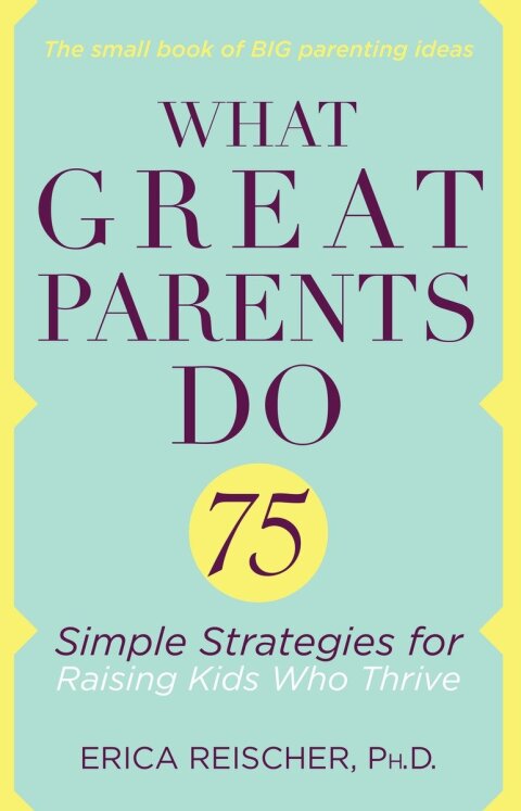 What Great Parents Do : 75 Simple Strategies for Raising Kids Who Thrive - FULL INSTANT DOWNLOAD | PDF DOCX EPUB