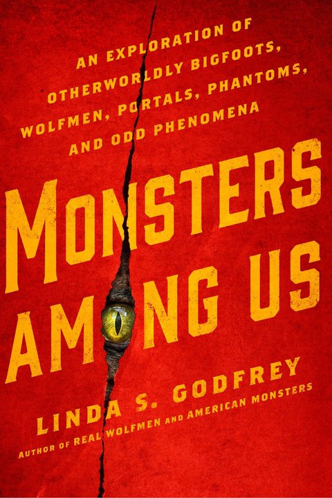 Monsters Among Us: An Exploration of Otherworldly Bigfoots, Wolfmen, Portals, Phantoms, and Odd Phenomena - FULL INSTANT DOWNLOAD | PDF DOCX EPUB