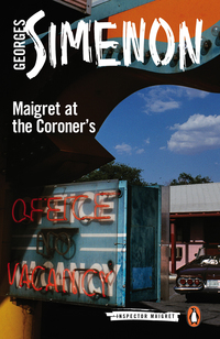 Cover image: Maigret at the Coroner's 9780241206812