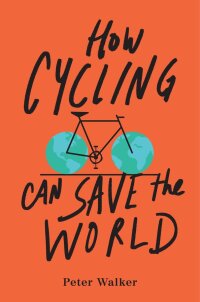 Cover image: How Cycling Can Save the World 9780143111771