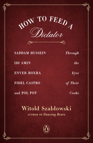 Cover image: How to Feed a Dictator 9780143129752