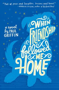 Cover image: When Friendship Followed Me Home 9780803738164