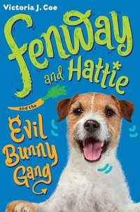 Cover image: Fenway and Hattie and the Evil Bunny Gang 9781101996331