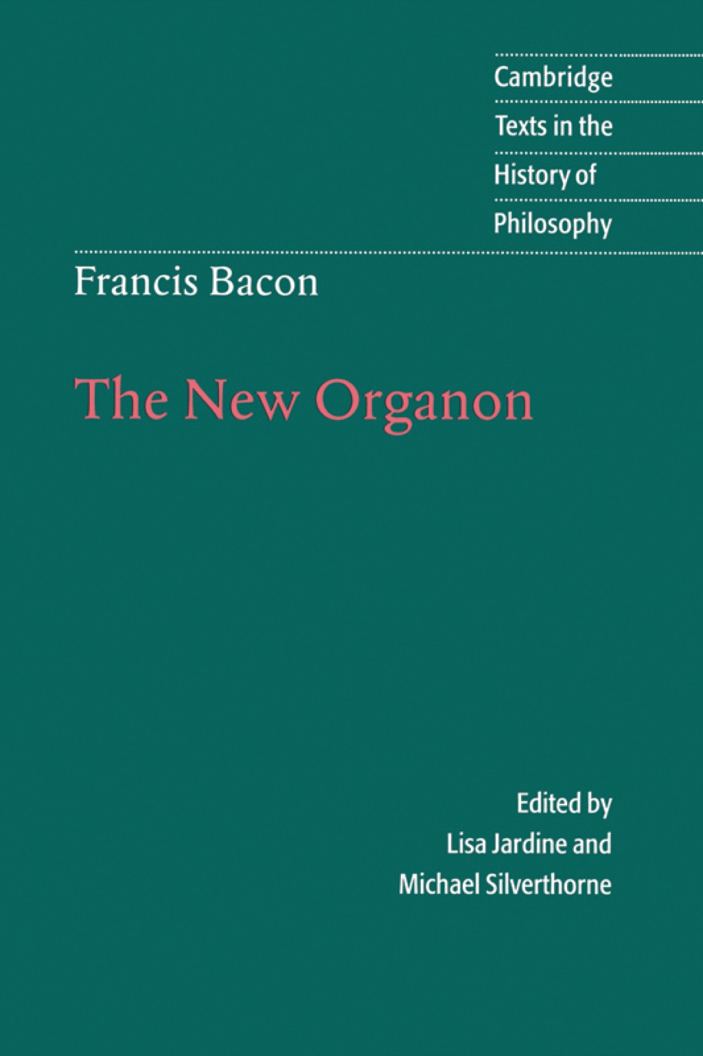 Francis Bacon: The New Organon 1st Edition