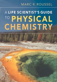 Omslagafbeelding: A Life Scientist's Guide to Physical Chemistry 1st edition 9781107006782