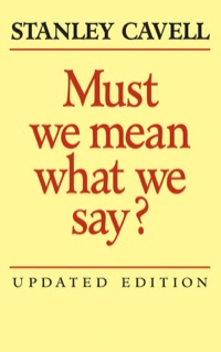 Cover image: Must We Mean What We Say? 2nd edition 9780521821889