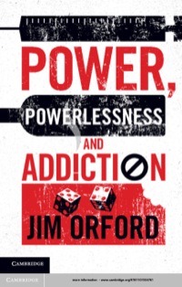 Cover image: Power, Powerlessness and Addiction 9781107034761