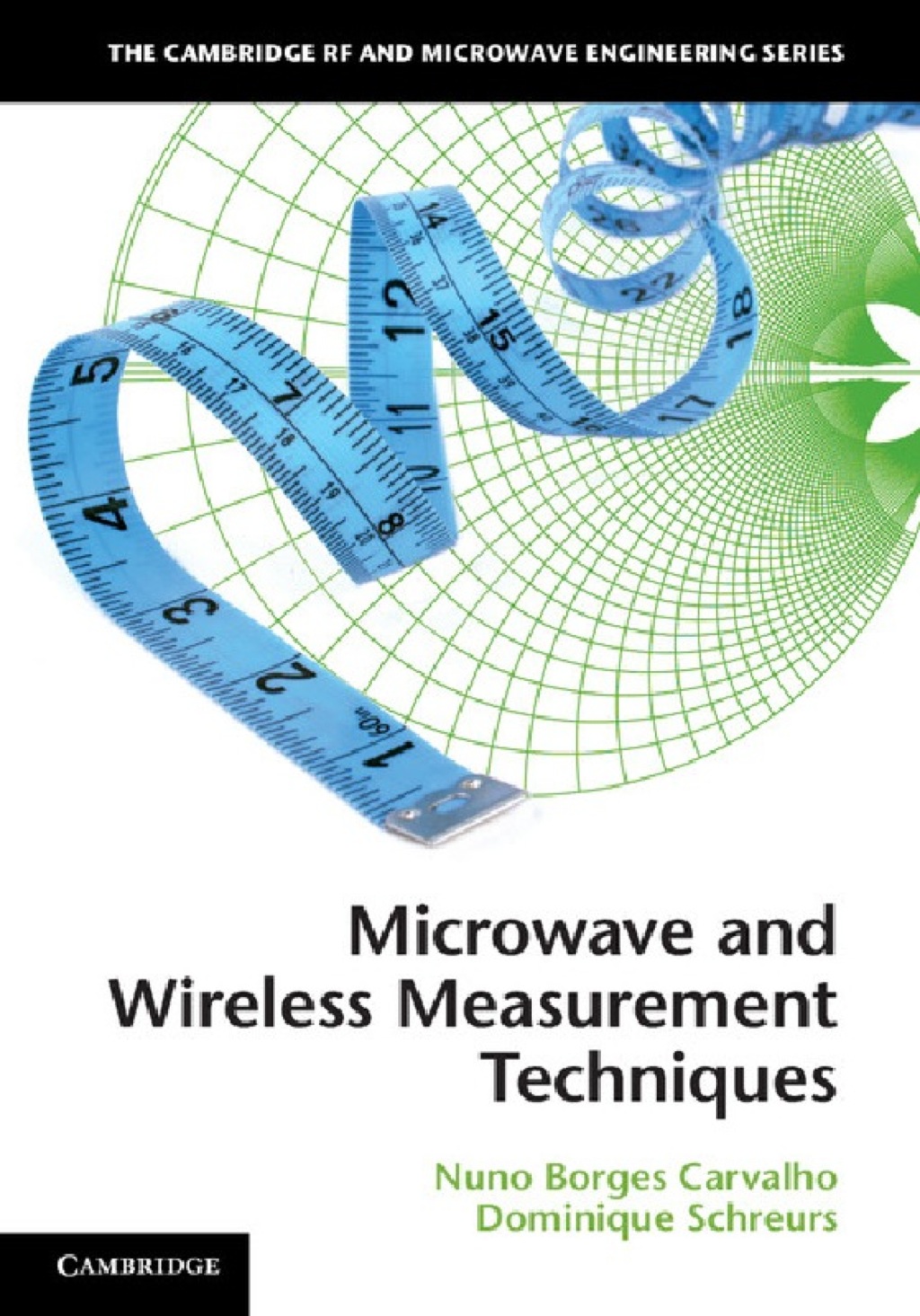 Microwave and Wireless Measurement Techniques 1st Edition