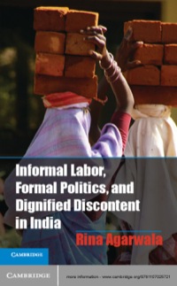 Omslagafbeelding: Informal Labor, Formal Politics, and Dignified Discontent in India 1st edition 9781107025721