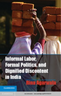 Cover image: Informal Labor, Formal Politics, and Dignified Discontent in India 9781107025721