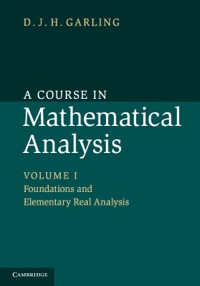 Cover image: A Course in Mathematical Analysis: Volume 1, Foundations and Elementary Real Analysis 9781107032026