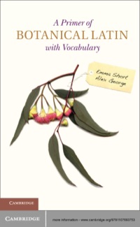 صورة الغلاف: A Primer of Botanical Latin with Vocabulary 1st edition 9781107693753