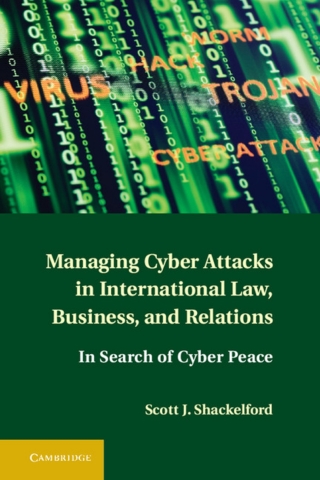 Omslagafbeelding: Managing Cyber Attacks in International Law, Business, and Relations 9781107004375