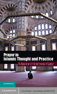 Cover image: Prayer in Islamic Thought and Practice 1st edition 9780521887885