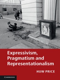 Cover image: Expressivism, Pragmatism and Representationalism 1st edition 9781107009844