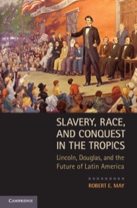 Omslagafbeelding: Slavery, Race, and Conquest in the Tropics 1st edition 9780521763837