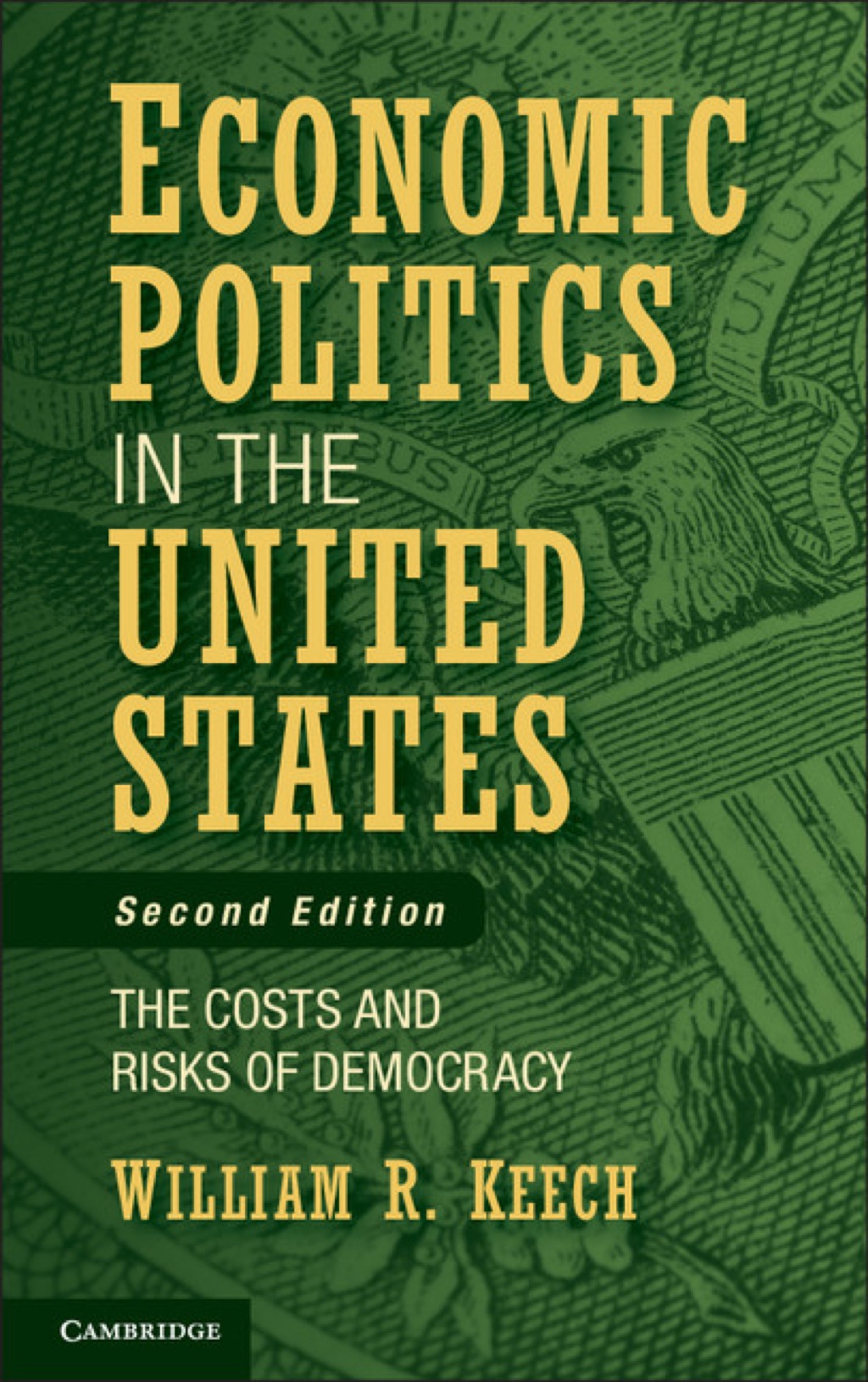 Economic Politics in the United States The Costs and Risks of Democracy 2nd Edition