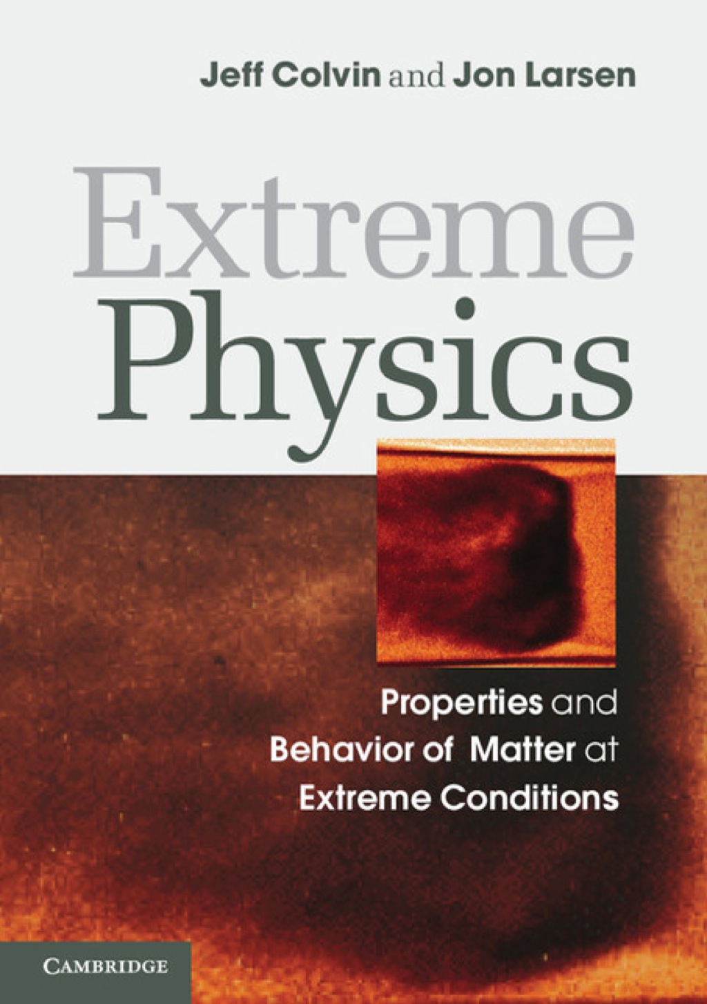Extreme Physics Properties and Behavior of Matter at Extreme Conditions 1st Edition