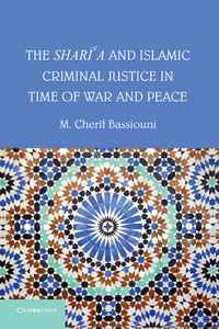 Cover image: The Shari'a and Islamic Criminal Justice in Time of War and Peace 1st edition 9781107040687