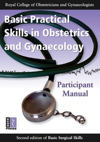 Cover image: Basic Practical Skills in Obstetrics and Gynaecology 2nd edition 9781904752516