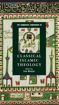 Cover image: The Cambridge Companion to Classical Islamic Theology 1st edition 9780521780582