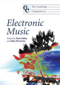 Cover image: The Cambridge Companion to Electronic Music 1st edition 9780521868617