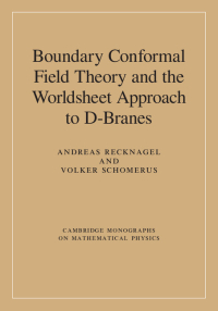 Omslagafbeelding: Boundary Conformal Field Theory and the Worldsheet Approach to D-Branes 1st edition 9780521832236