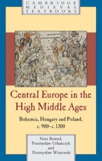 Immagine di copertina: Central Europe in the High Middle Ages 1st edition 9780521781565