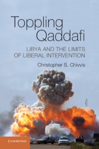 Cover image: Toppling Qaddafi 1st edition 9781107041479