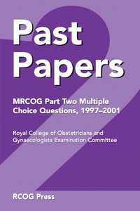 Cover image: Past Papers MRCOG Part Two Multiple Choice Questions 1st edition 9781904752035