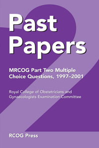 Cover image: Past Papers MRCOG Part Two Multiple Choice Questions 1st edition 9781904752035