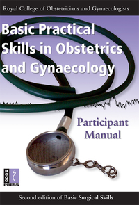 Cover image: Basic Practical Skills in Obstetrics and Gynaecology 2nd edition 9781904752516