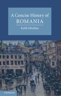 Immagine di copertina: A Concise History of Romania 1st edition 9780521872386