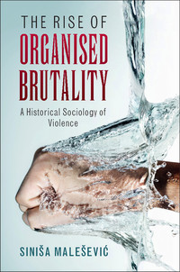 Cover image: The Rise of Organised Brutality 9781107095625