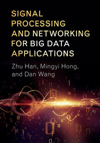 表紙画像: Signal Processing and Networking for Big Data Applications 9781107124387