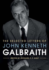 Cover image: The Selected Letters of John Kenneth Galbraith 1st edition 9781107019881