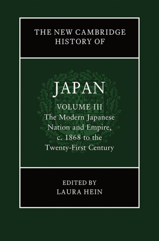 Cover image: The New Cambridge History of Japan: Volume 3, The Modern Japanese Nation and Empire, c.1868 to the Twenty-First Century 1st edition 9781107196131