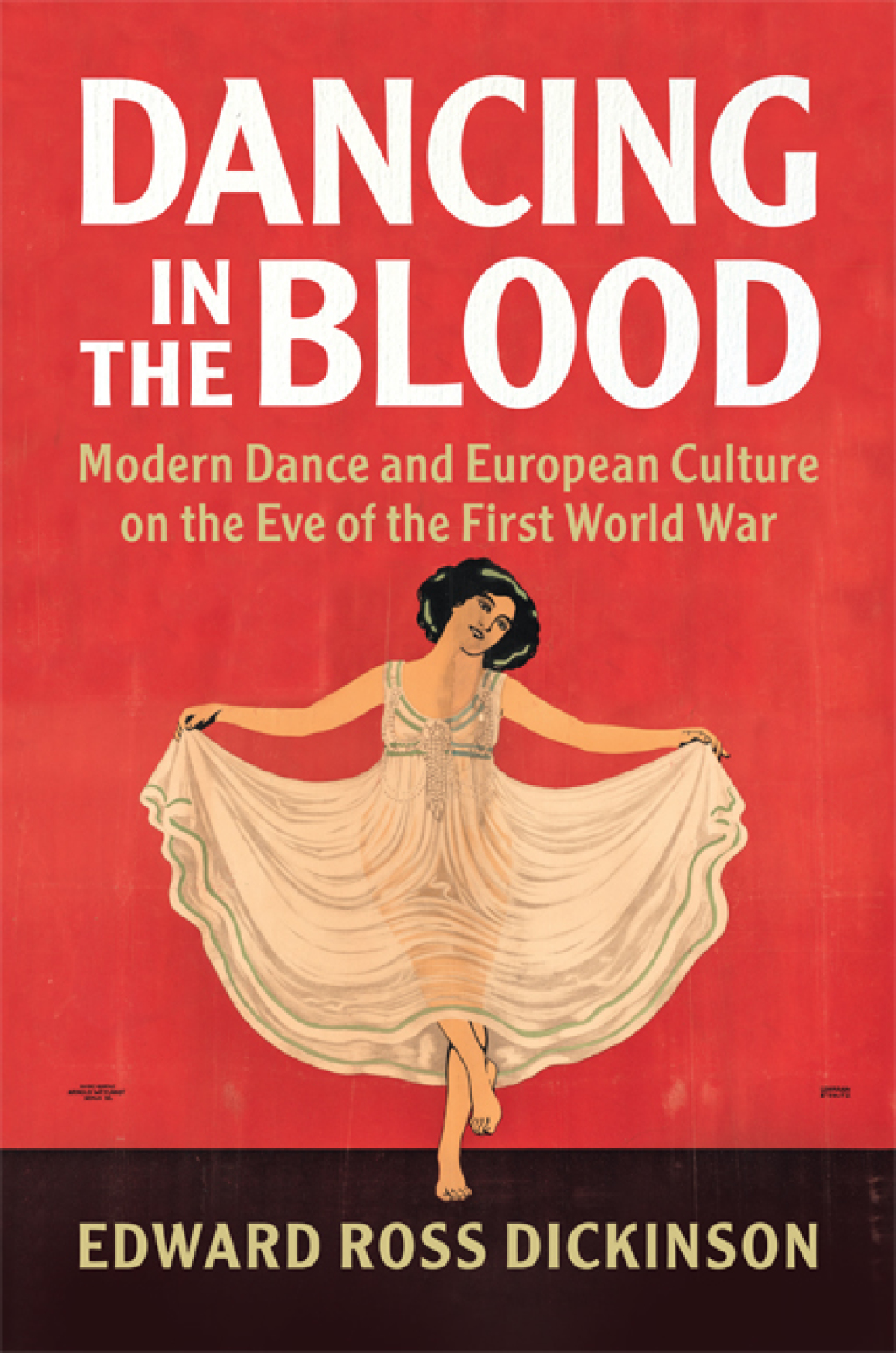 Dancing in the Blood Modern Dance and European Culture on the Eve of the First World War