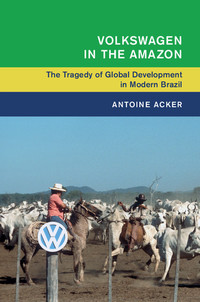 Omslagafbeelding: Volkswagen in the Amazon 9781107197428