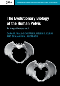 Cover image: The Evolutionary Biology of the Human Pelvis 9781107199576
