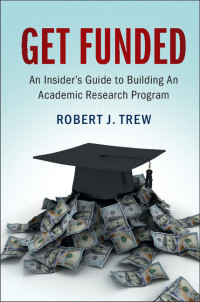 Cover image: Get Funded: An Insider's Guide to Building An Academic Research Program 9781107068322
