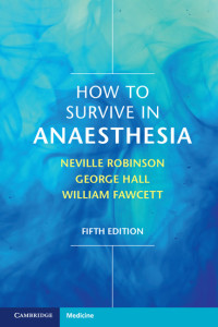 Cover image: How to Survive in Anaesthesia 5th edition 9781316614020